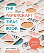 The Papercraft Ideas Book – Plus de 80 œuvres et techniques créatives en papier (édition anglaise)