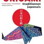 Le grand livre de l’origami traditionnel japonais (Francesco Decio & Vanda Battaglia)